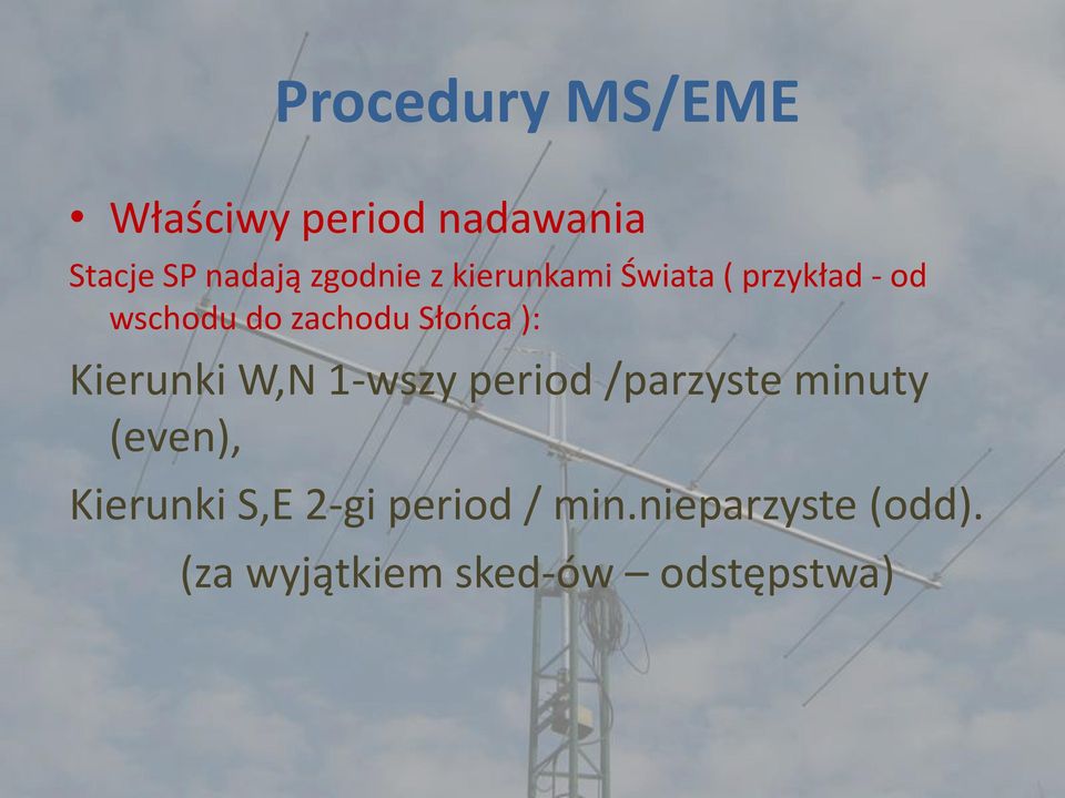 Słooca ): Kierunki W,N 1-wszy period /parzyste minuty (even),