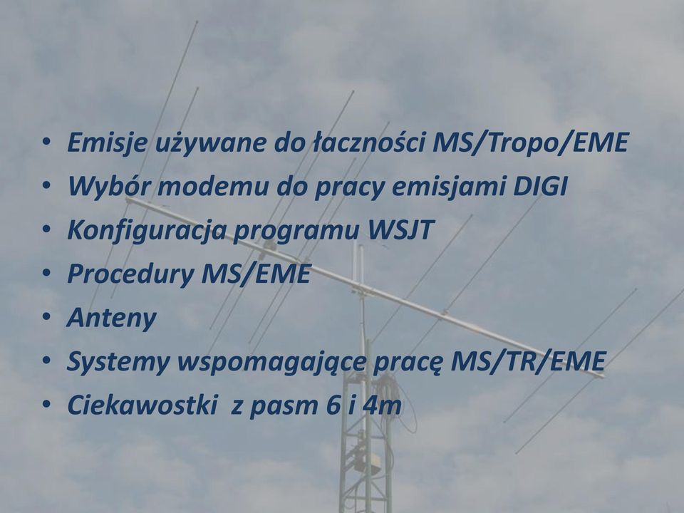 programu WSJT Procedury MS/EME Anteny Systemy