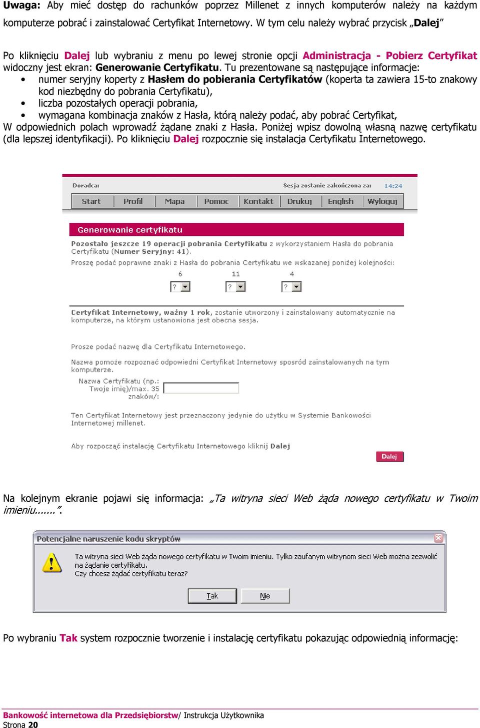 Tu prezentowane są następujące informacje: numer seryjny koperty z Hasłem do pobierania Certyfikatów (koperta ta zawiera 15-to znakowy kod niezbędny do pobrania Certyfikatu), liczba pozostałych