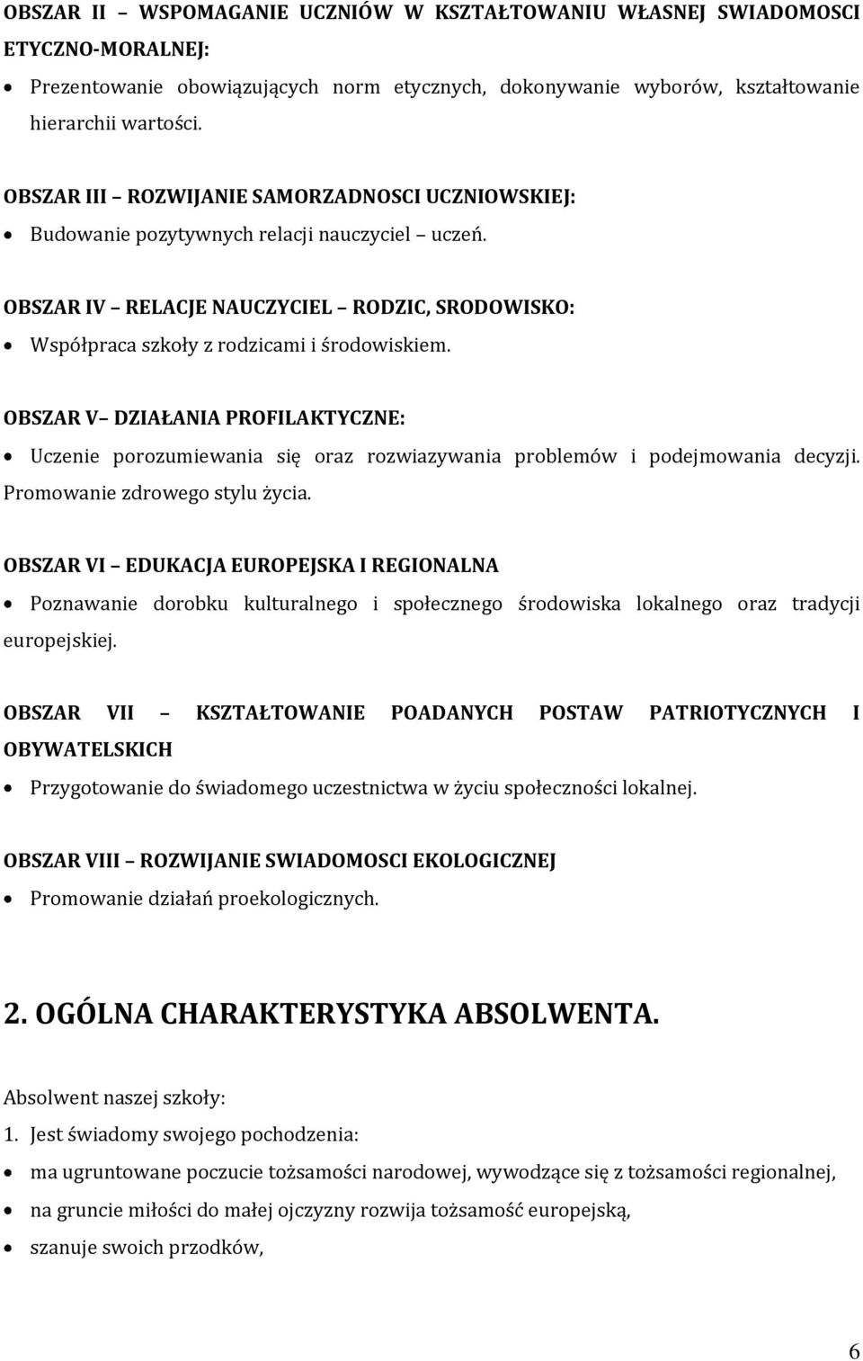 OBSZAR V DZIAŁANIA PROFILAKTYCZNE: Uczenie porozumiewania się oraz rozwiazywania problemów i podejmowania decyzji. Promowanie zdrowego stylu życia.