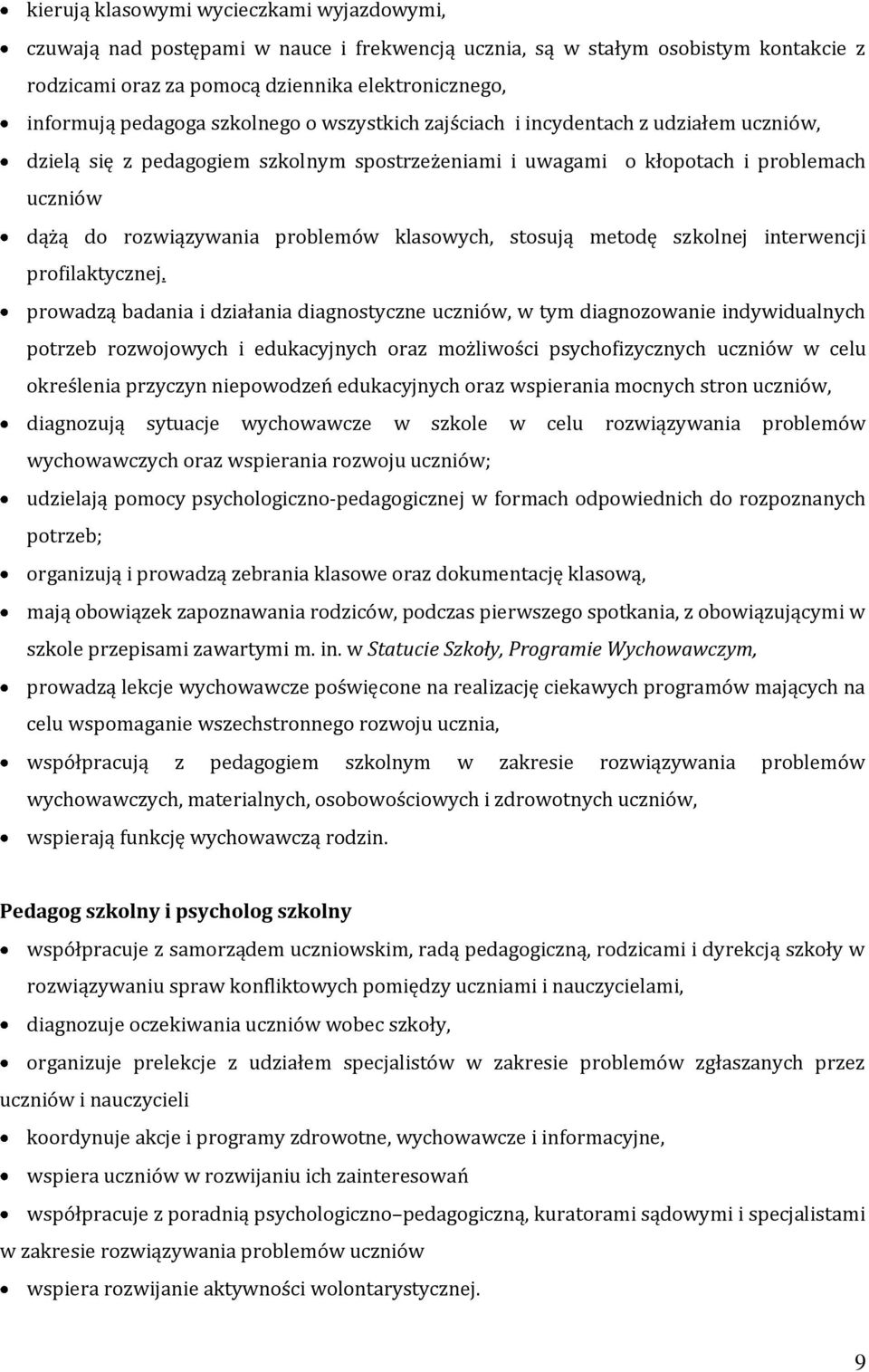 klasowych, stosują metodę szkolnej interwencji profilaktycznej.