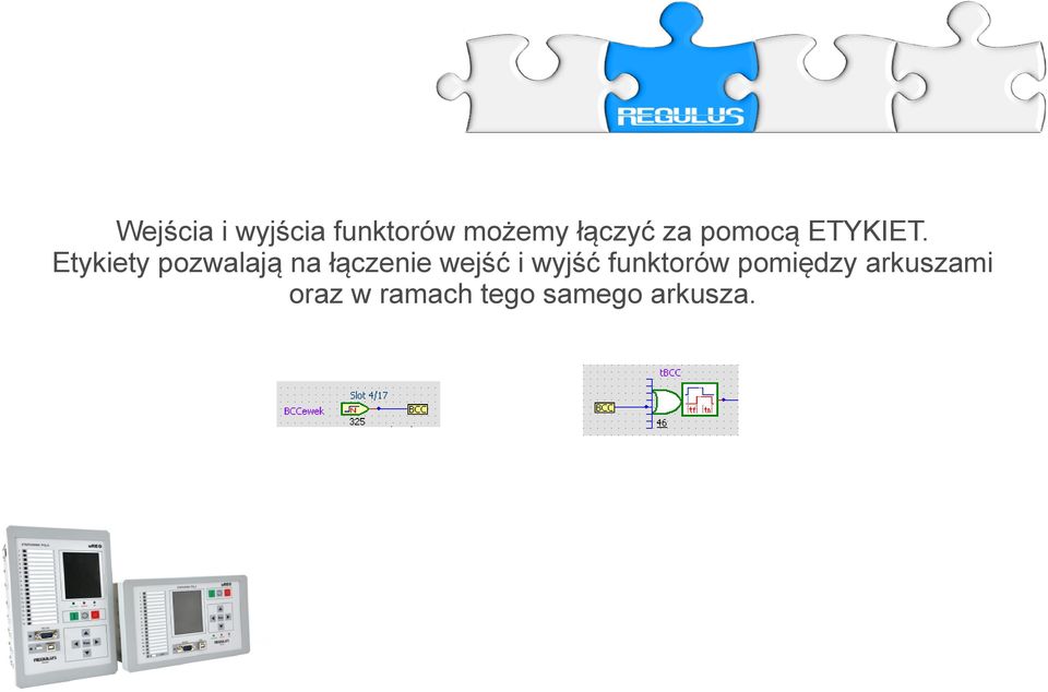 Etykiety pozwalają na łączenie wejść i