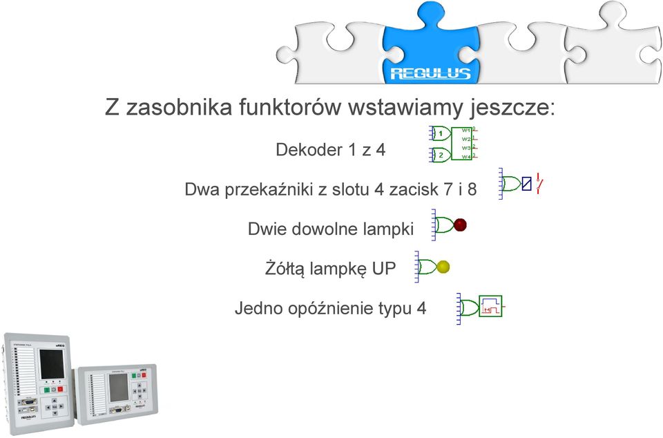 z slotu 4 zacisk 7 i 8 Dwie dowolne