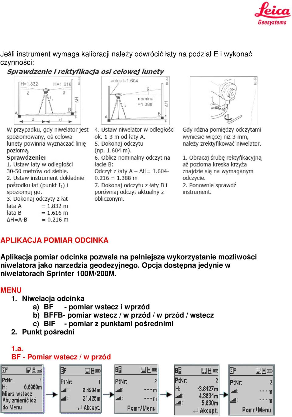 Opcja dostępna jedynie w niwelatorach Sprinter 100M/200M. MENU 1.