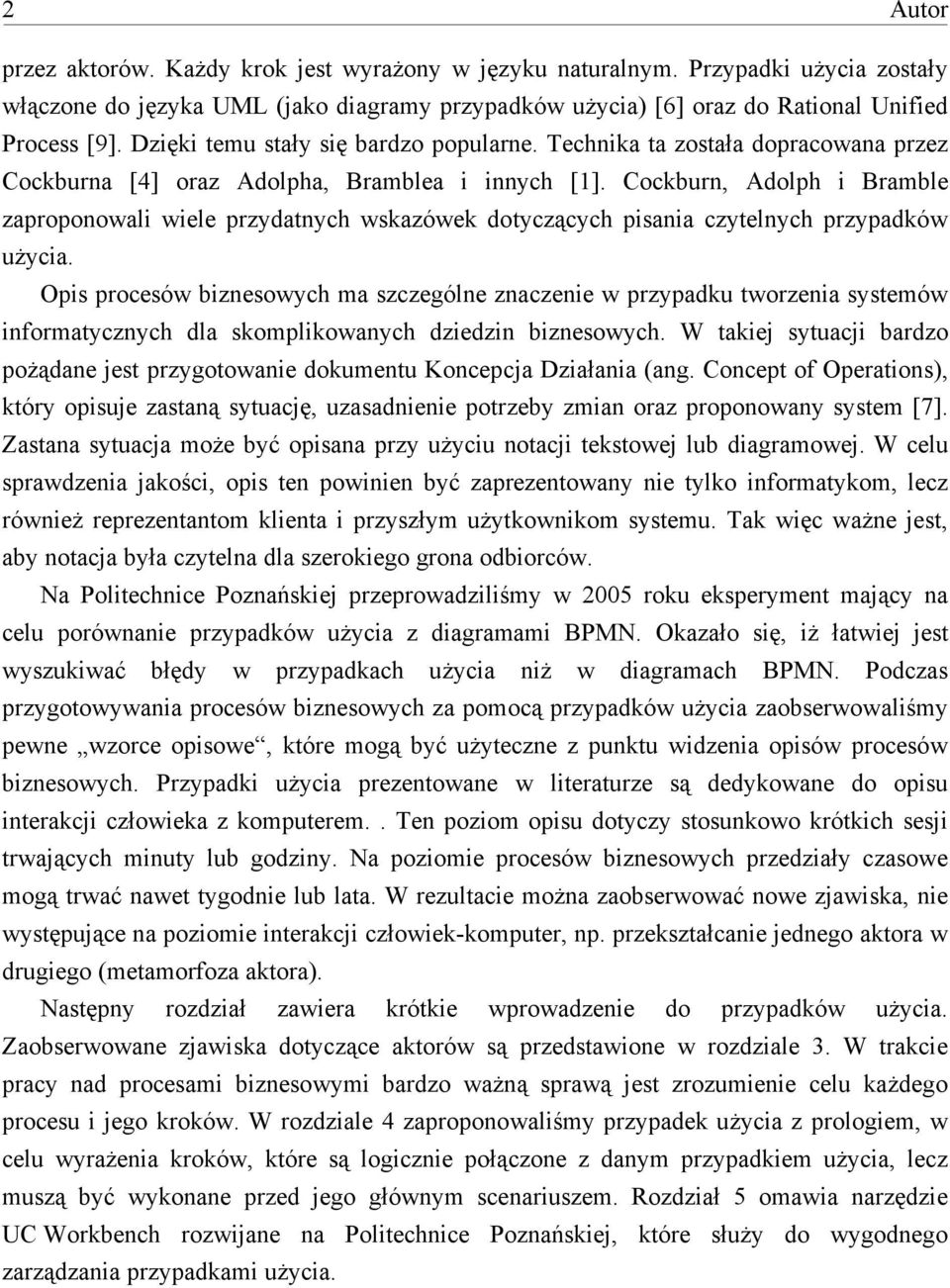 Cockburn, Adolph i Bramble zaproponowali wiele przydatnych wskazówek dotycz$cych pisania czytelnych przypadków u#ycia.