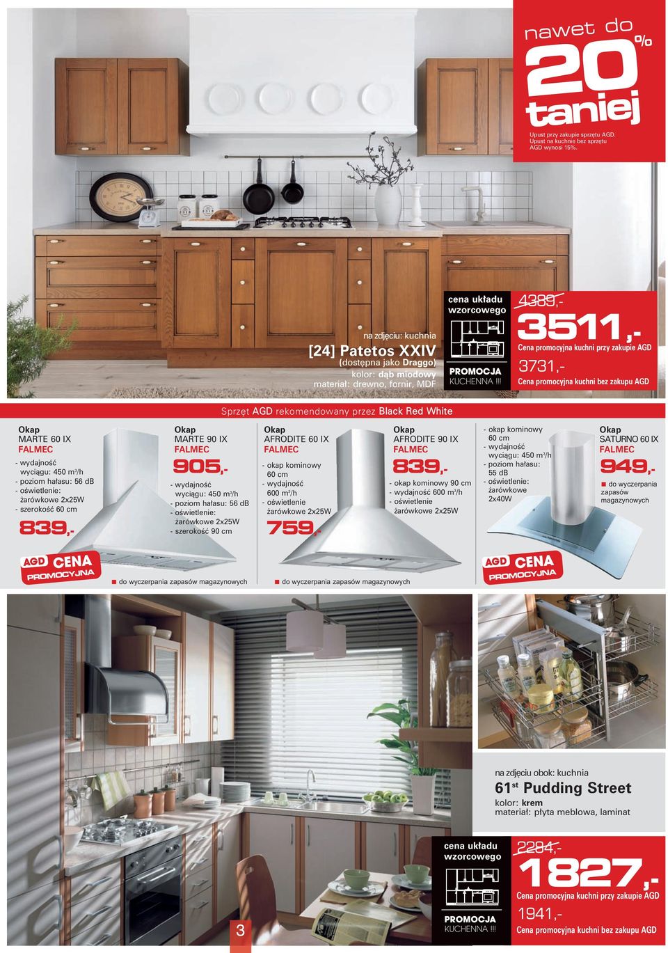 oświetlenie: żarówkowe 2x25W - szerokość 60 cm MARTE 90 IX wyciągu: 450 m 3 /h - poziom hałasu: 56 db - oświetlenie: żarówkowe 2x25W - szerokość 90 cm AFRODITE 60 IX - okap kominowy 60 cm 600 m 3 /h