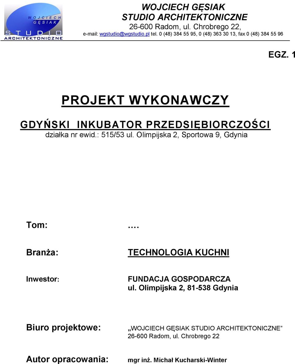 1 PROJEKT WYKONAWCZY GDYŃSKI INKUBATOR PRZEDSIĘBIORCZOŚCI działka nr ewid.: 515/53 ul. Olimpijska 2, Sportowa 9, Gdynia Tom:.