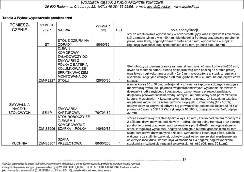 PRZELOTOWA 80/60/200 1 WYMIAR [cm] SZT. opis specyfikacji stół do resztkowania wyposażony w otwór resztkujący wraz z rękawem zrzutowym, stół z rantem tylnim o wys.