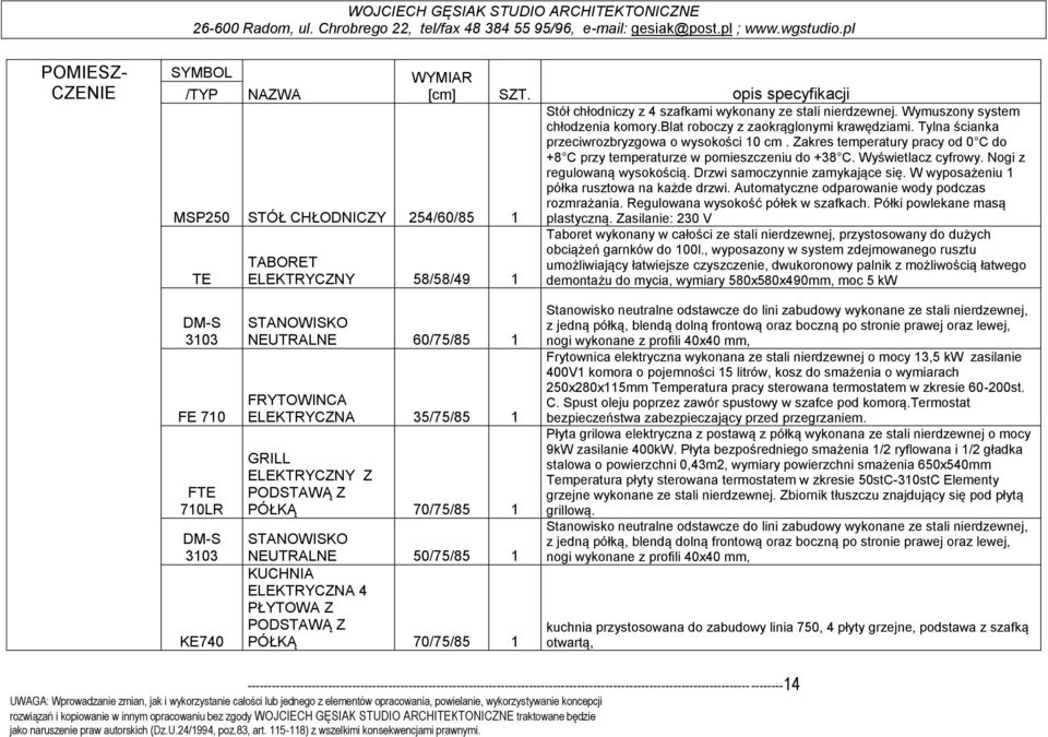 Nogi z regulowaną wysokością. Drzwi samoczynnie zamykające się. W wyposażeniu 1 półka rusztowa na każde drzwi. Automatyczne odparowanie wody podczas rozmrażania. Regulowana wysokość półek w szafkach.