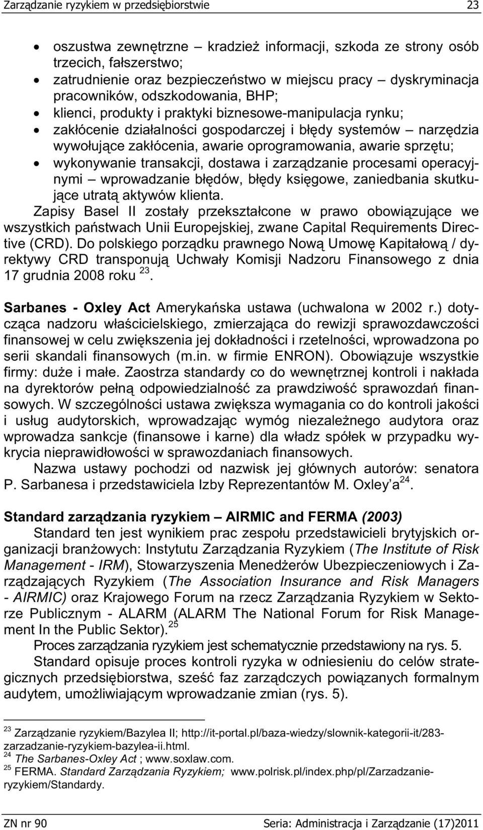 awarie sprz tu; wykonywanie transakcji, dostawa i zarz dzanie procesami operacyjnymi wprowadzanie b dów, b dy ksi gowe, zaniedbania skutkuj ce utrat aktywów klienta.