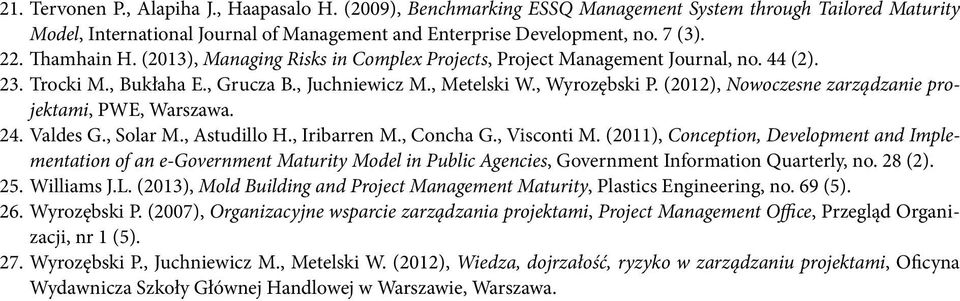 (2012), Nowoczesne zarządzanie projektami, PWE, Warszawa. 24. Valdes G., Solar M., Astudillo H., Iribarren M., Concha G., Visconti M.