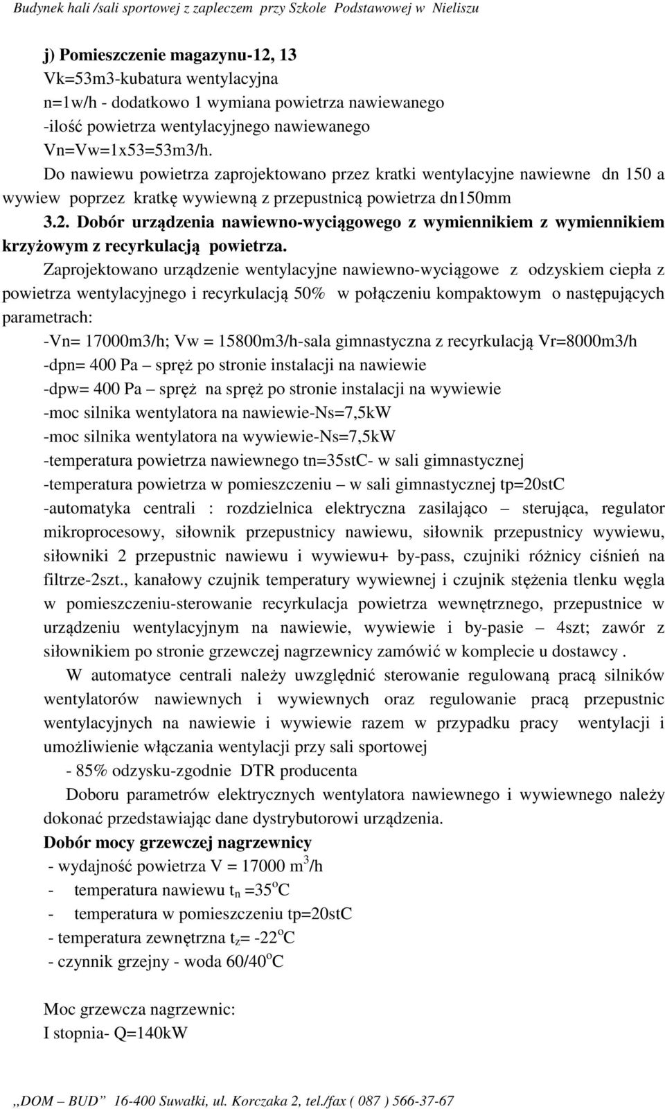 Dobór urządzenia nawiewno-wyciągowego z wymiennikiem z wymiennikiem krzyżowym z recyrkulacją powietrza.