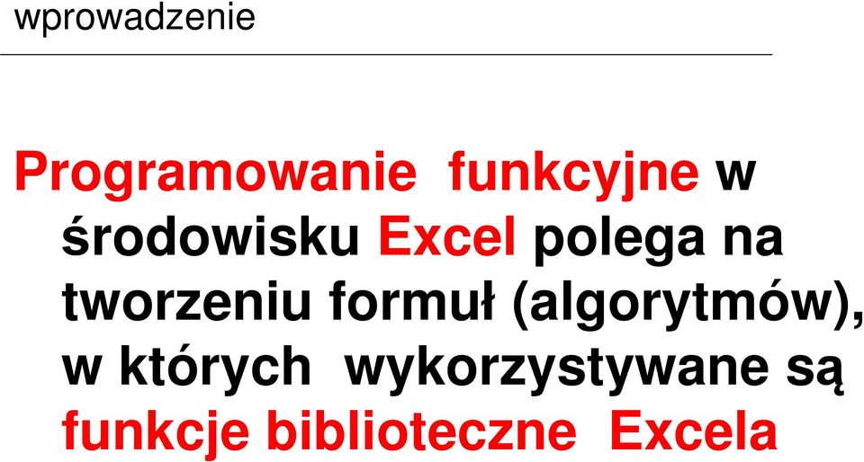 tworzeniu formuł (algorytmów), w