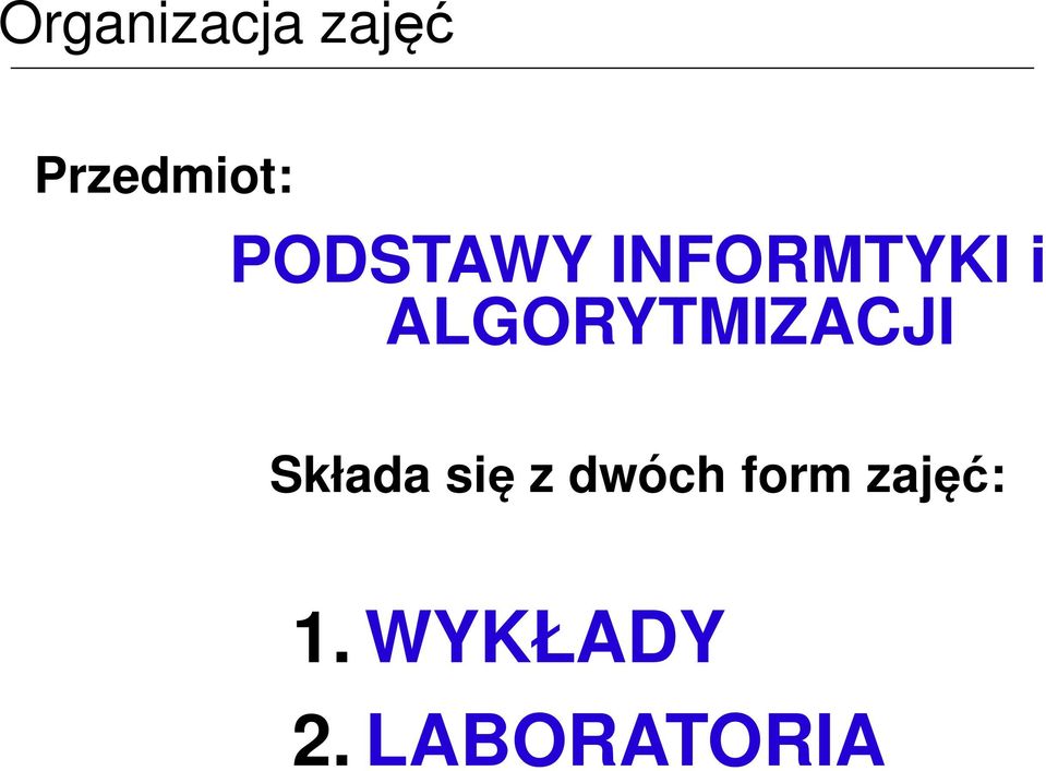 ALGORYTMIZACJI Składa się z