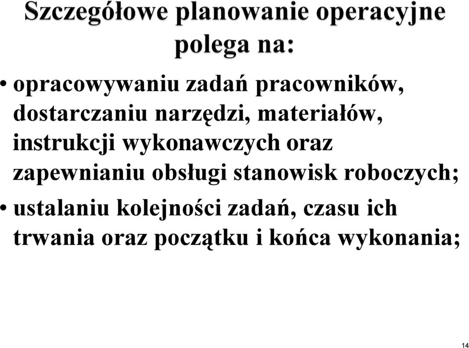 zapewnianiu obsługi stanowisk roboczych; ustalaniu