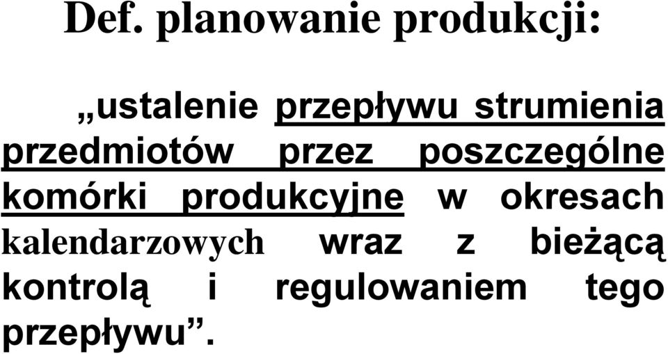 komórki produkcyjne w okresach kalendarzowych