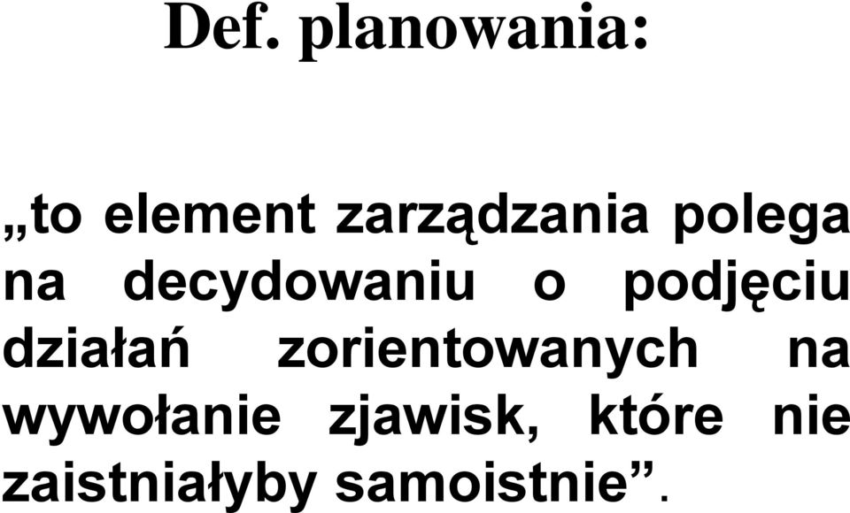 podjęciu działań zorientowanych na