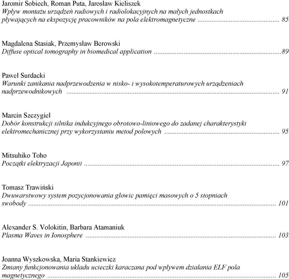 .. 89 Paweł Surdacki Warunki zanikania nadprzewodzenia w nisko- i wysokotemperaturowych urządzeniach nadprzewodnikowych.