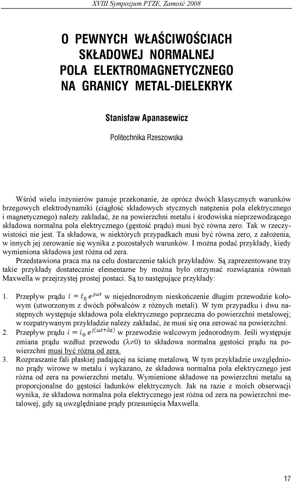 nieprzewodzącego składowa normalna pola elektrycznego (gęstość prądu) musi być równa zero. Tak w rzeczywistości nie jest.