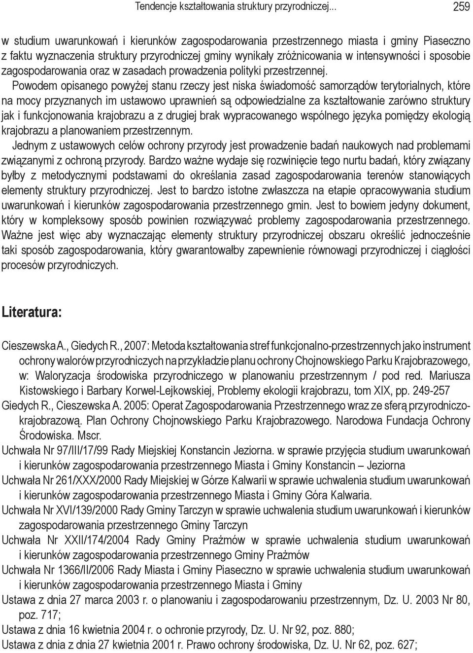 zagospodarowania oraz w zasadach prowadzenia polityki przestrzennej.