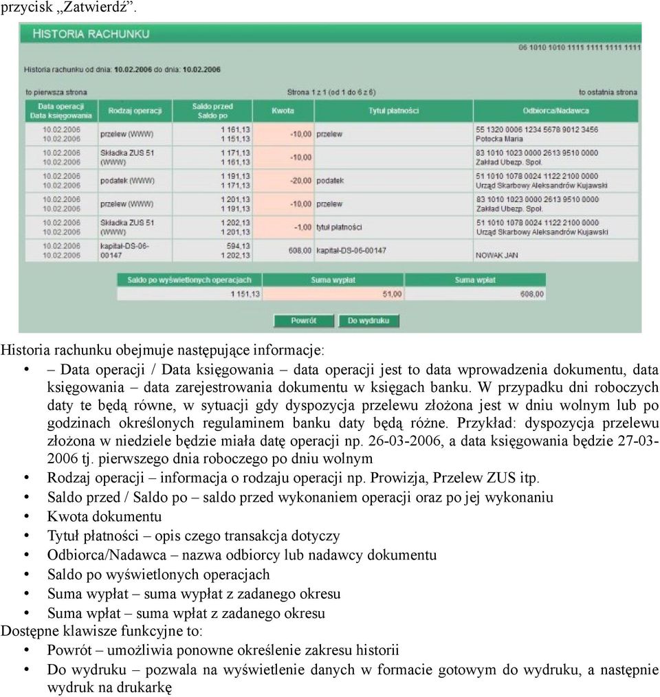 W przypadku dni roboczych daty te będą równe, w sytuacji gdy dyspozycja przelewu złożona jest w dniu wolnym lub po godzinach określonych regulaminem banku daty będą różne.