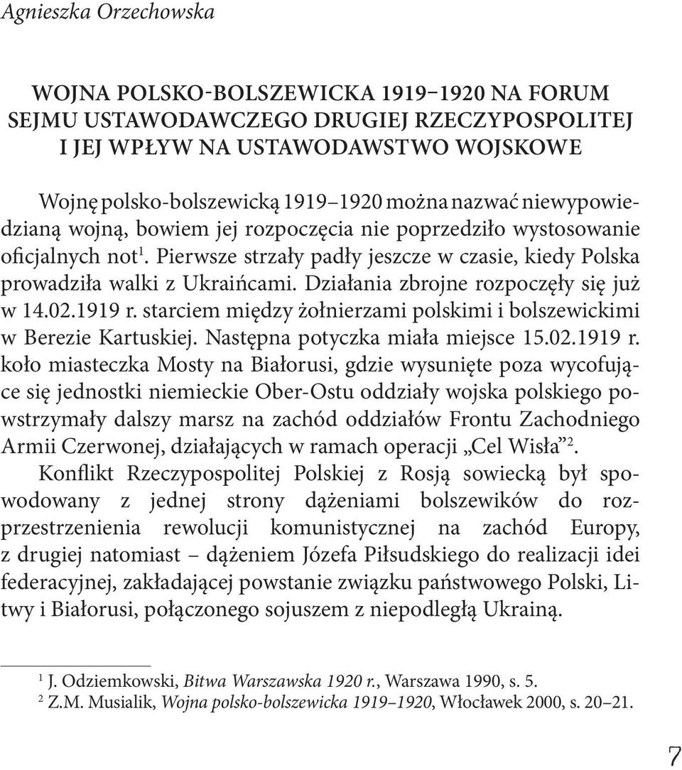 Działania zbrojne rozpoczęły się już w 14.02.1919 r.