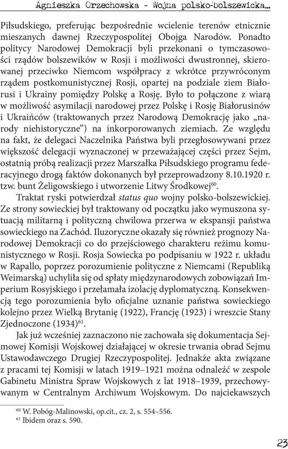 postkomunistycznej Rosji, opartej na podziale ziem Białorusi i Ukrainy pomiędzy Polskę a Rosję.