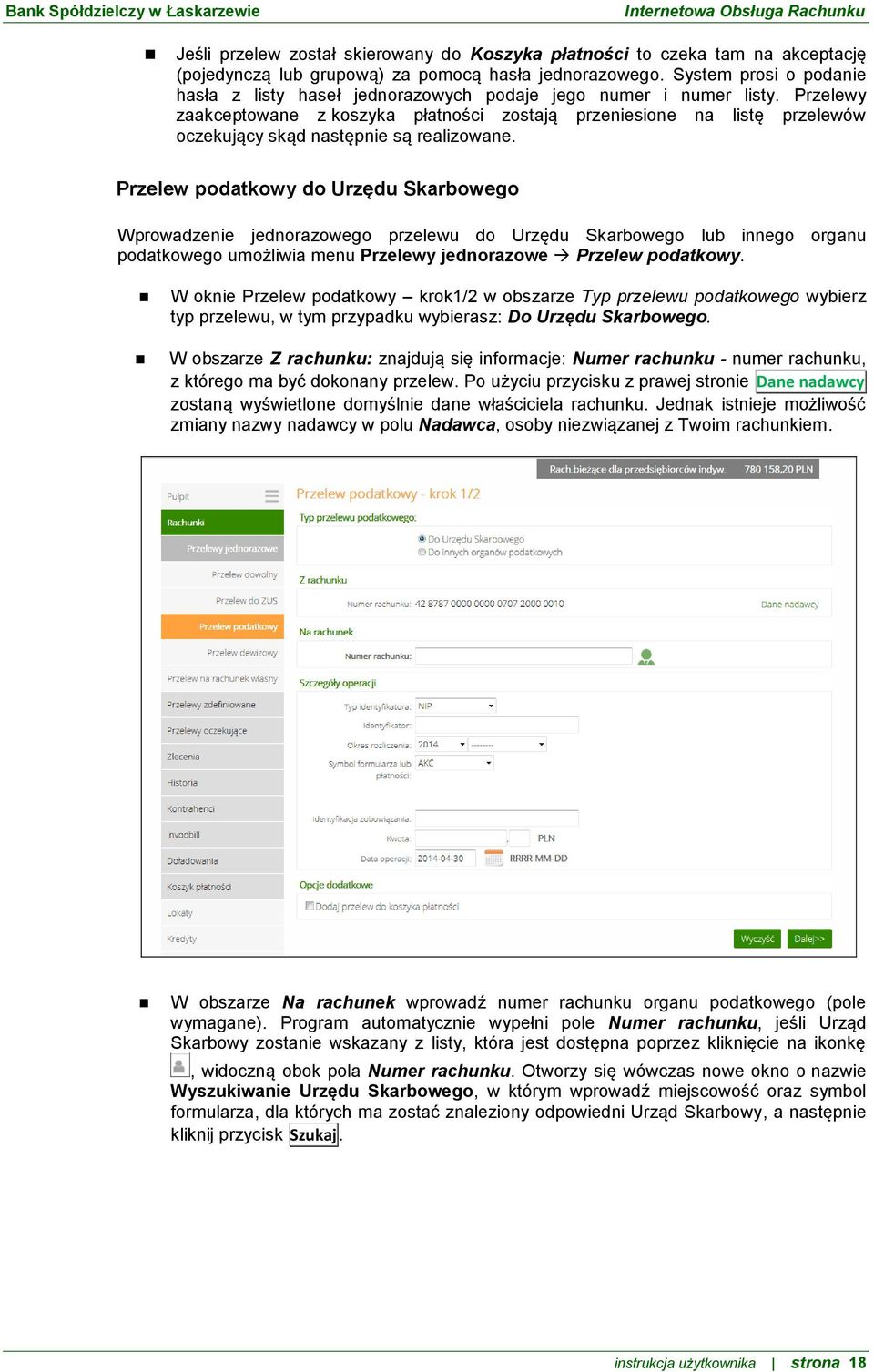 Przelewy zaakceptowane z koszyka płatności zostają przeniesione na listę przelewów oczekujący skąd następnie są realizowane.