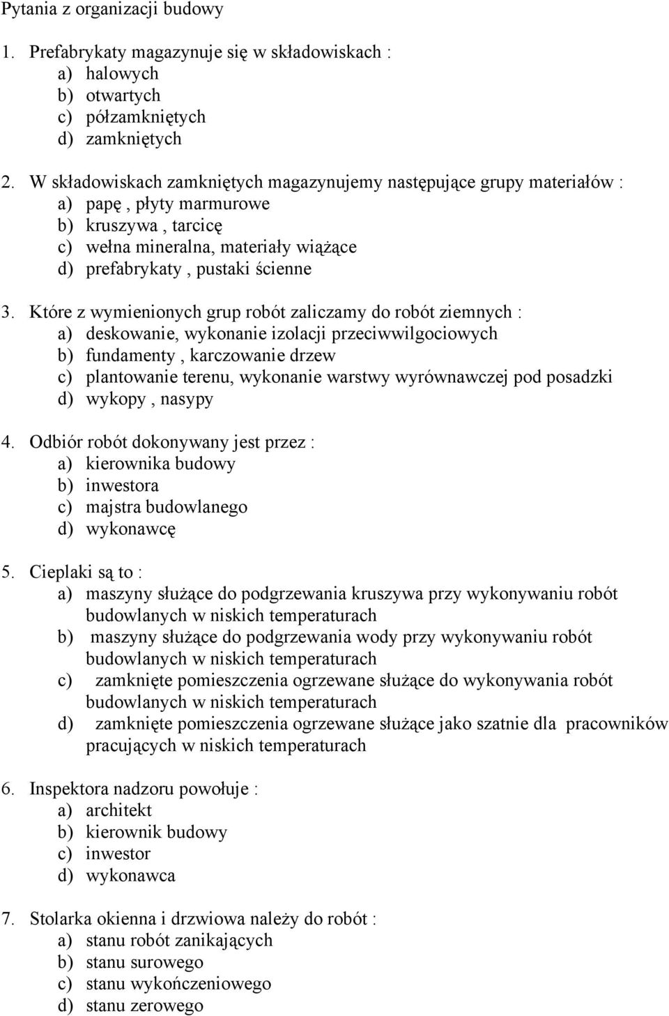 Które z wymienionyh grup roót zlizmy o roót ziemnyh : ) eskownie, wykonnie izolji przeiwwilgoiowyh ) funmenty, krzownie rzew ) plntownie terenu, wykonnie wrstwy wyrównwzej po poszki ) wykopy, nsypy 4.