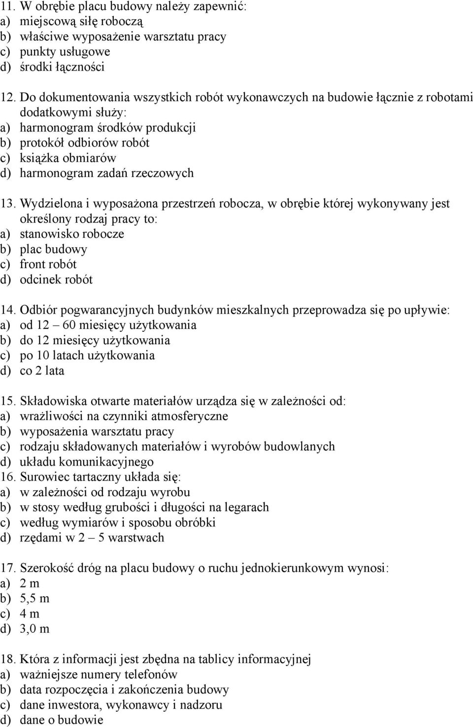 Wyzielon i wyposżon przestrzeń rooz, w oręie której wykonywny jest określony rozj pry to: ) stnowisko rooze ) pl uowy ) front roót ) oinek roót 14.