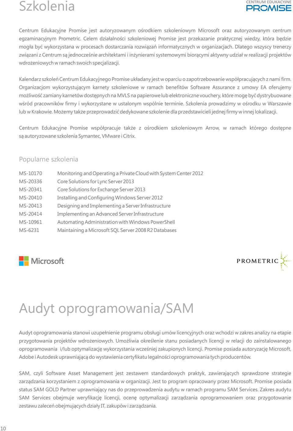 Dlatego wszyscy trenerzy zwi¹zani z Centrum s¹ jednoczeœnie architektami i in ynierami systemowymi bior¹cymi aktywny udzia³ w realizacji projektów wdro eniowych w ramach swoich specjalizacji.