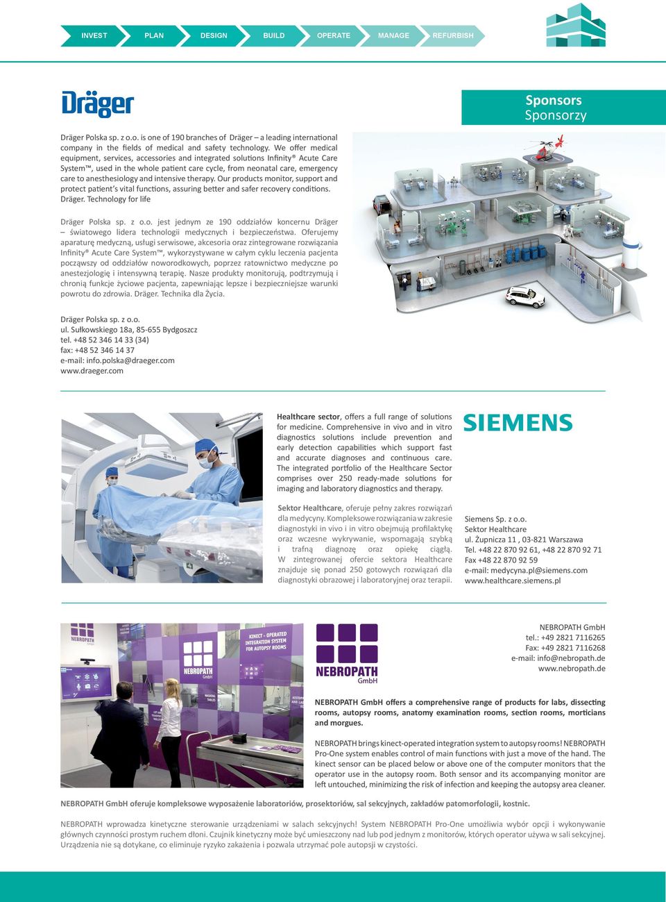 intensive therapy. Our products monitor, support and protect patient s vital functions, assuring better and safer recovery conditions. Dräger. Technology for life Dräger Polska sp. z o.o. jest jednym ze 190 oddziałów koncernu Dräger światowego lidera technologii medycznych i bezpieczeństwa.