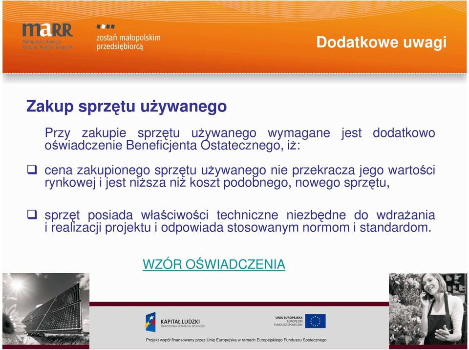 wartości rynkowej i jest niższa niż koszt podobnego, nowego sprzętu, sprzęt posiada właściwości