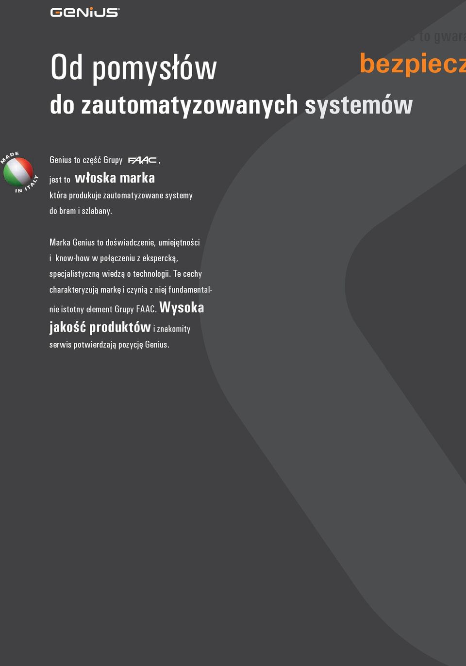 Marka Genius to doświadczenie, umiejętności i know-how w połączeniu z ekspercką, specjalistyczną wiedzą o