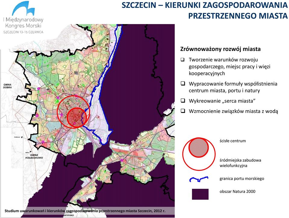 z wodą ścisłe centrum ścisłe centrum śródmiejska zabudowa wielofunkcyjna granica portu morskiego obszar Natura 2000 śródmiejska zabudowa