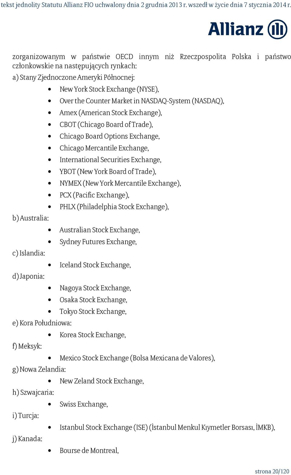 (Chicago Board of Trade), Chicago Board Options Exchange, Chicago Mercantile Exchange, International Securities Exchange, YBOT (New York Board of Trade), NYMEX (New York Mercantile Exchange), PCX