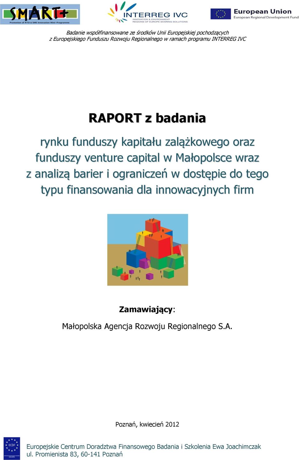 barier i graniczeń w dstępie d teg typu finanswania dla innwacyjnych firm Zamawiający: Małplska Agencja Rzwju Reginalneg