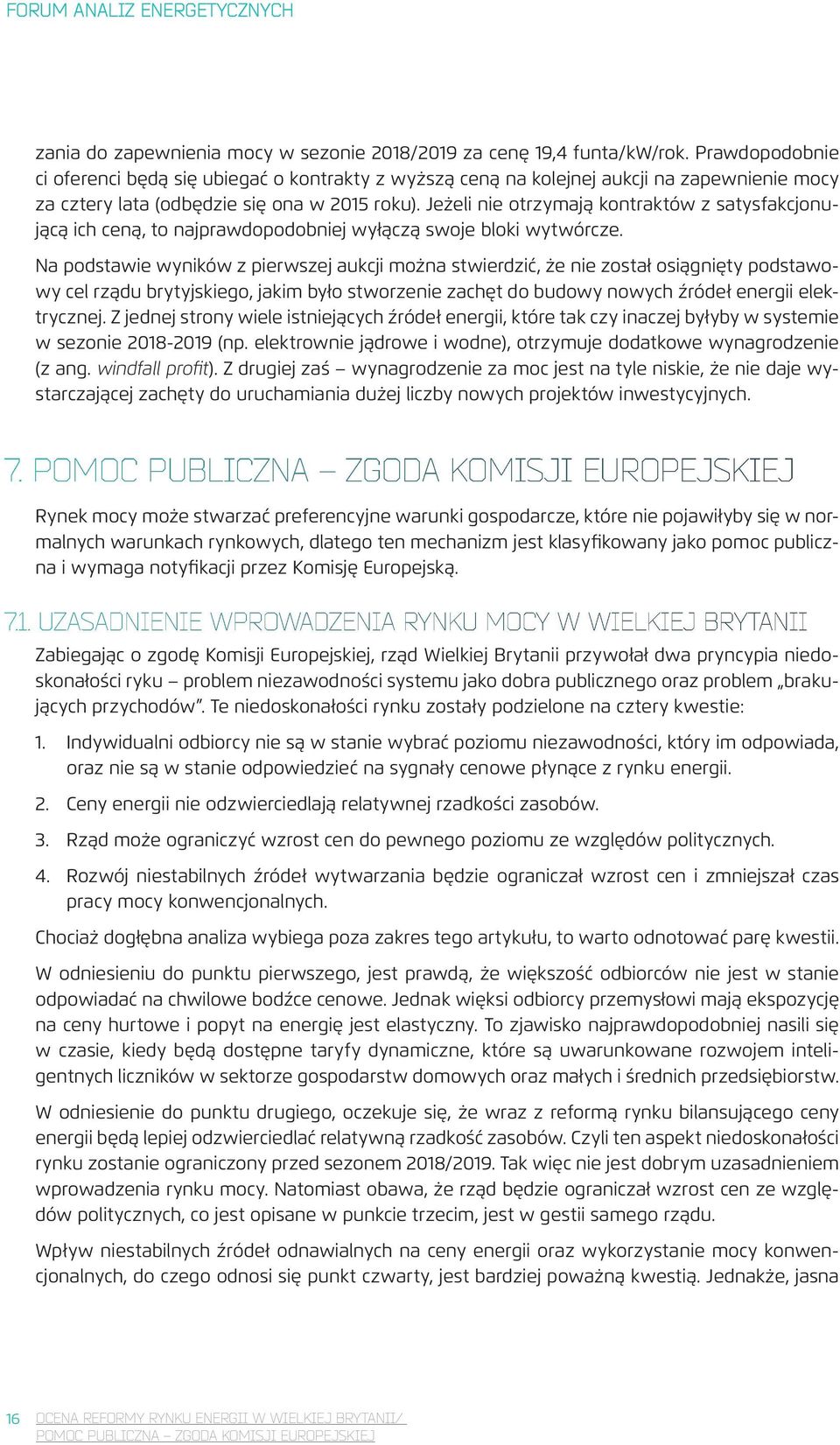 Jeżeli nie otrzymają kontraktów z satysfakcjonującą ich ceną, to najprawdopodobniej wyłączą swoje bloki wytwórcze.