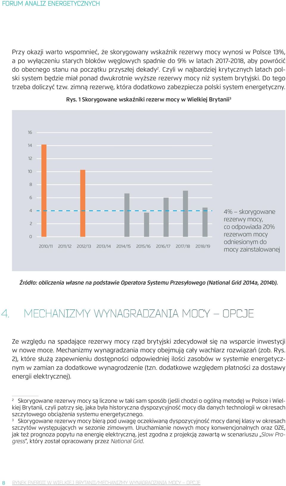 Do tego trzeba doliczyć tzw. zimną rezerwę, która dodatkowo zabezpiecza polski system energetyczny. Rys.