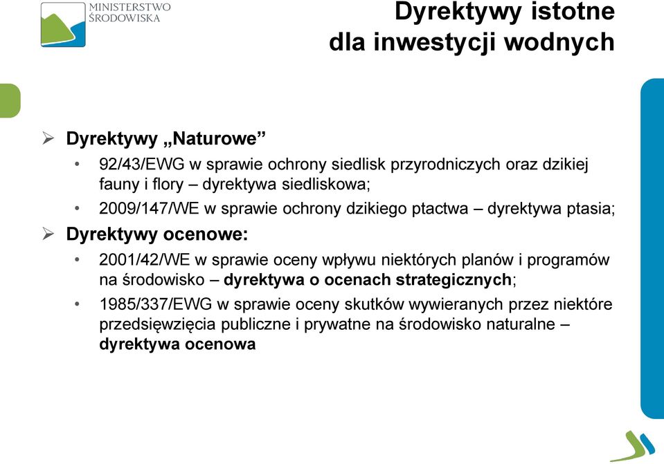 2001/42/WE w sprawie oceny wpływu niektórych planów i programów na środowisko dyrektywa o ocenach strategicznych;