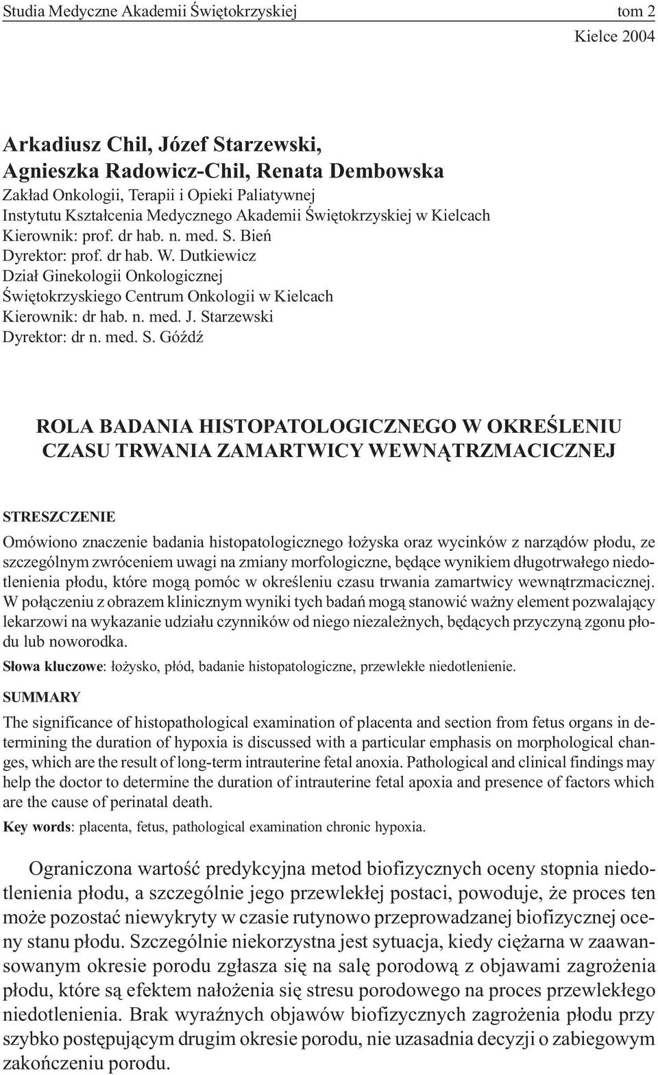 Dutkiewicz Dzia³ Ginekologii Onkologicznej Œwiêtokrzyskiego Centrum Onkologii w Kielcach Kierownik: dr hab. n. med. J. St