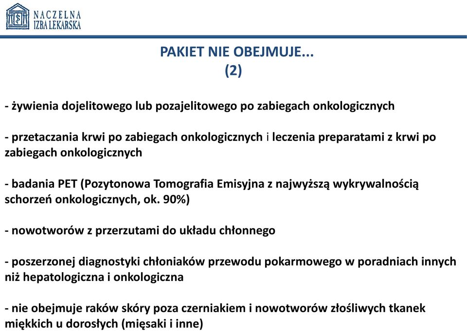 preparatami z krwi po zabiegach onkologicznych - badania PET (Pozytonowa Tomografia Emisyjna z najwyższą wykrywalnością schorzeń onkologicznych,