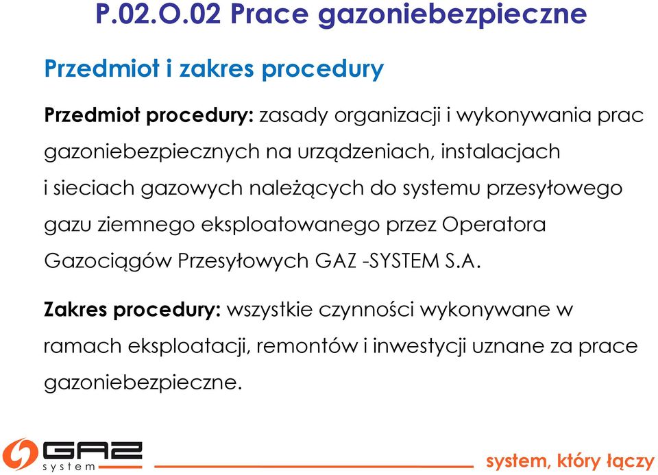 prac gazoniebezpiecznych na urządzeniach, instalacjach i sieciach gazowych należących do systemu przesyłowego