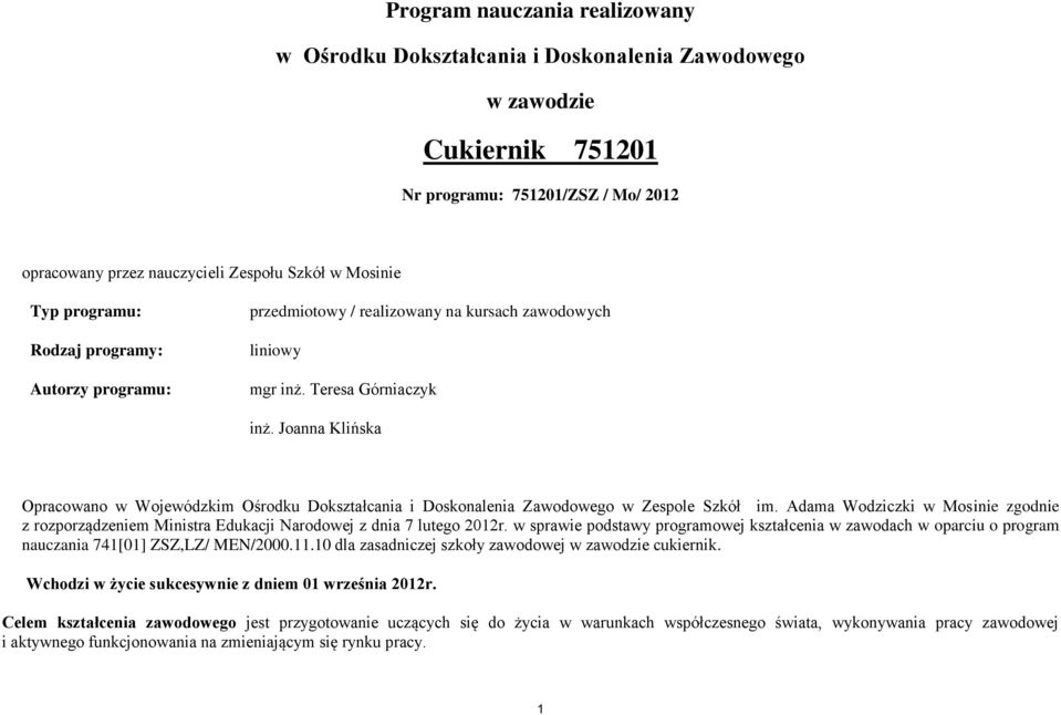 Joanna Klińska Opracowano w Wojewódzkim Ośrodku Dokształcania i Doskonalenia Zawodowego w Zespole Szkół im.