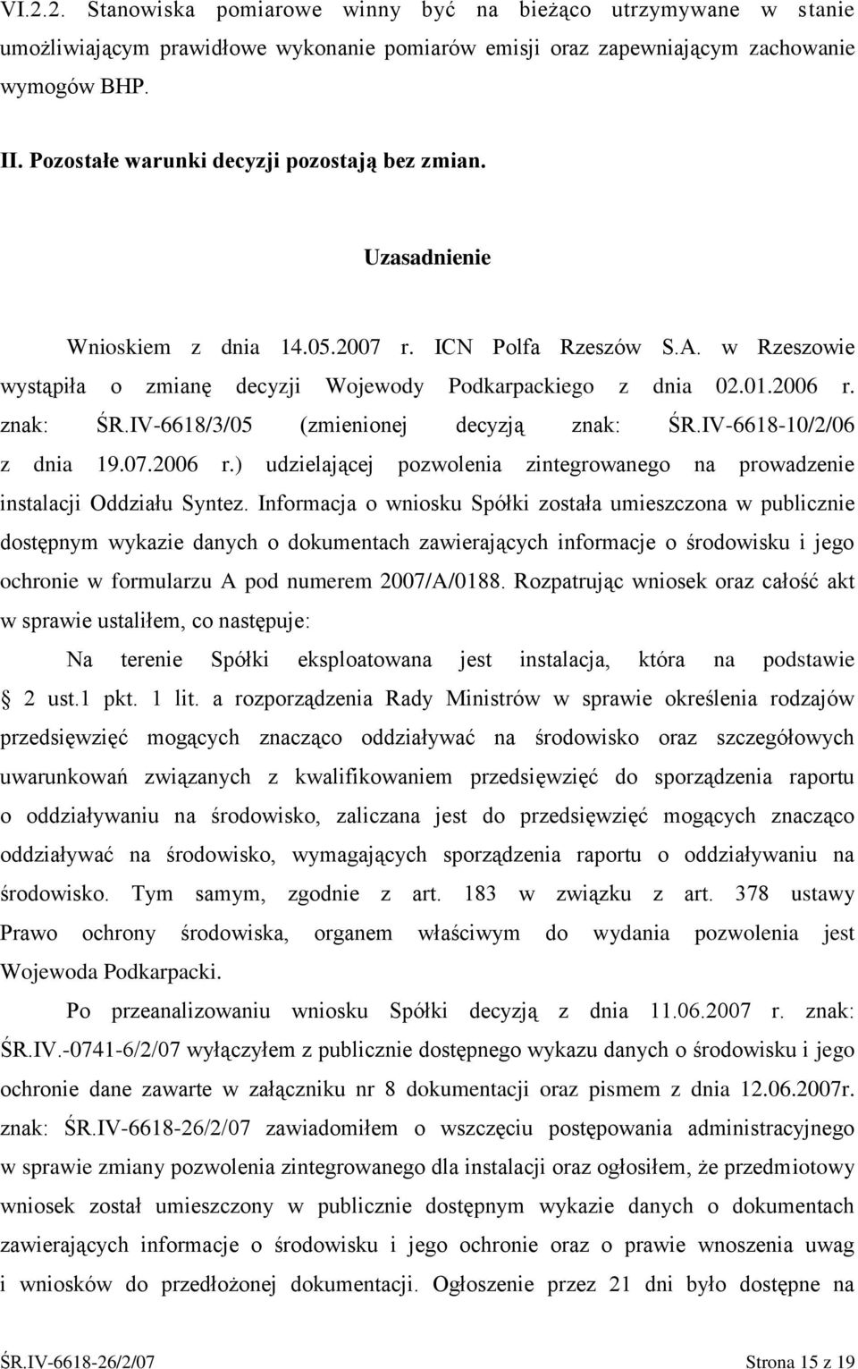 znak: ŚR.IV6618/3/05 (zmienionej decyzją znak: ŚR.IV661810/2/06 z dnia 19.07.2006 r.) udzielającej pozwolenia zintegrowanego na prowadzenie instalacji Oddziału Syntez.