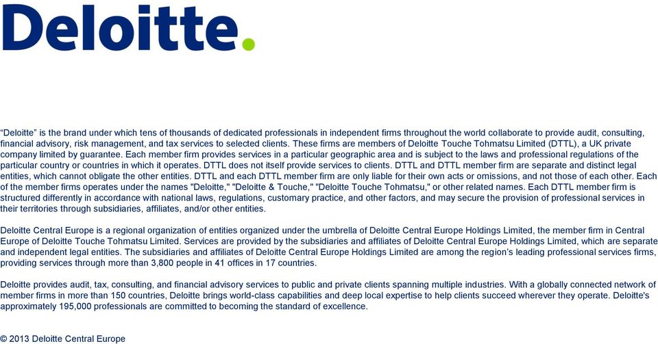 Each member firm provides services in a particular geographic area and is subject to the laws and professional regulations of the particular country or countries in which it operates.