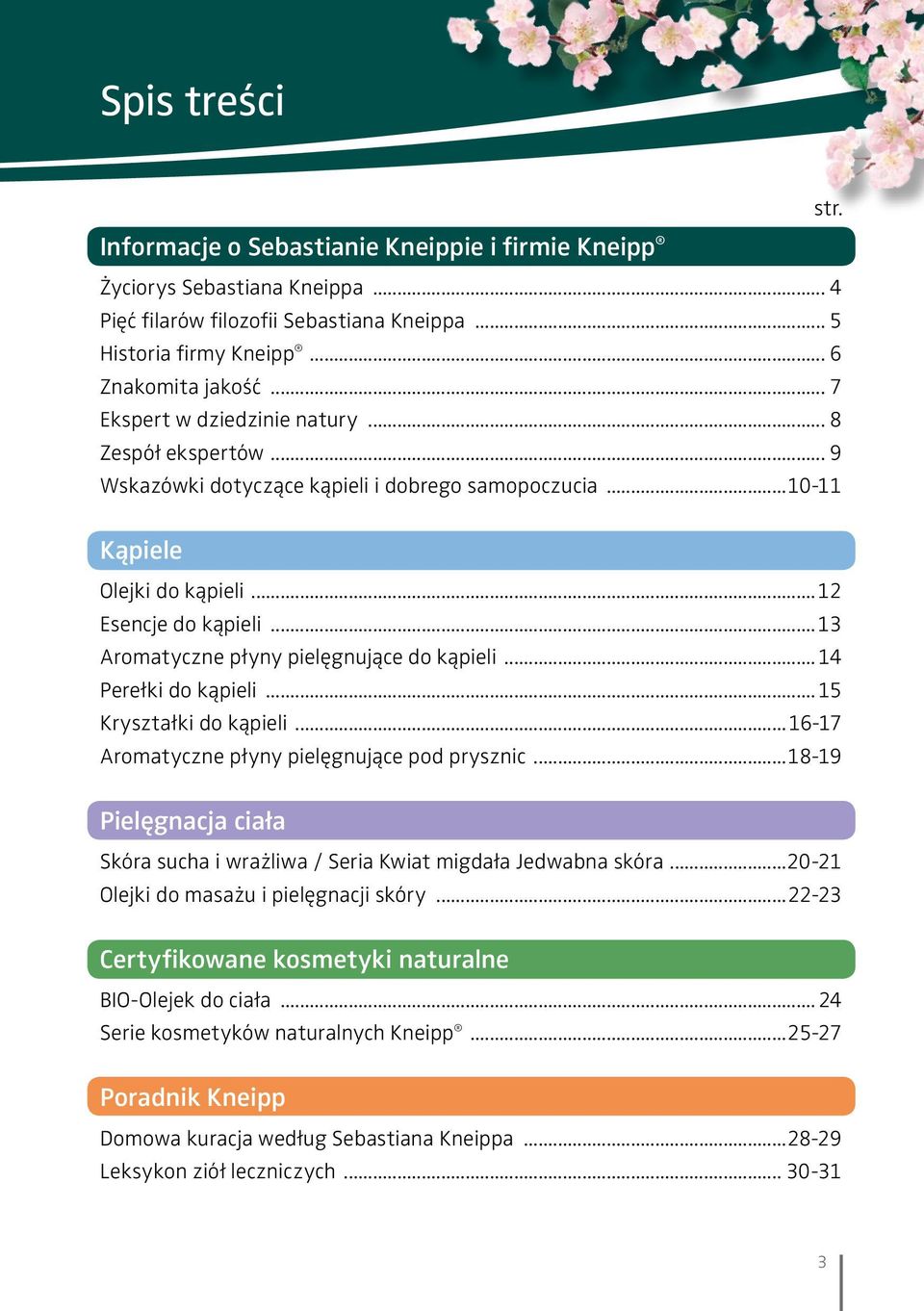 ..13 Aromatyczne płyny pielęgnujące do kąpieli...14 Perełki do kąpieli...15 Kryształki do kąpieli...16-17 Aromatyczne płyny pielęgnujące pod prysznic.