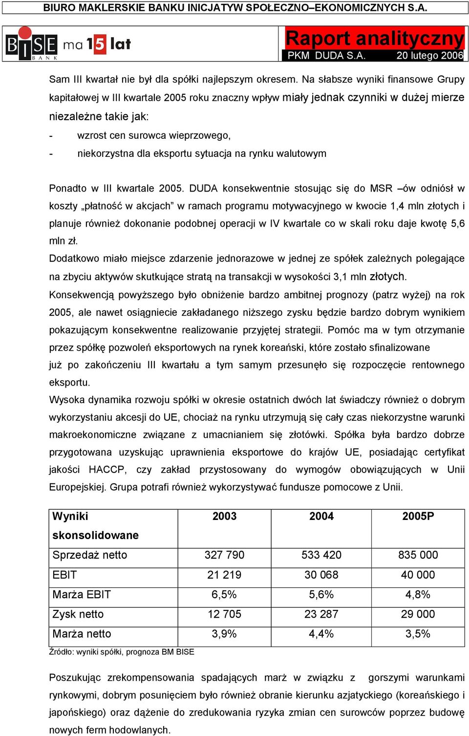 eksportu sytuacja na rynku walutowym Ponadto w III kwartale 2005.