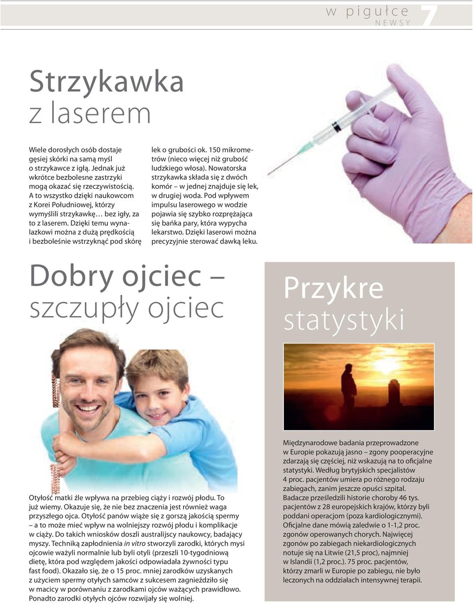 Dzięki temu wynalazkowi można z dużą prędkością i bezboleśnie wstrzyknąć pod skórę lek o grubości ok. 150 mikrometrów (nieco więcej niż grubość ludzkiego włosa).