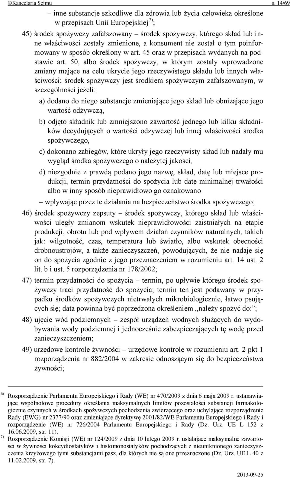 zostały zmienione, a konsument nie został o tym poinformowany w sposób określony w art. 45 oraz w przepisach wydanych na podstawie art.